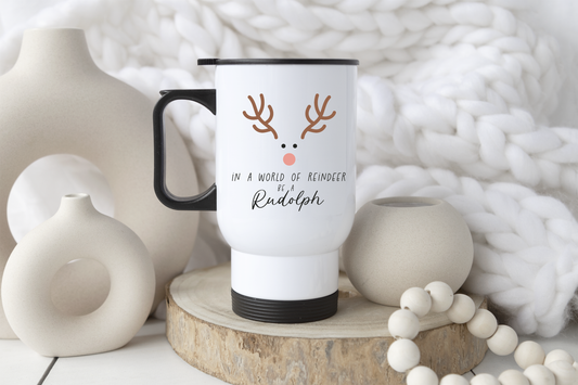 Be a Rudolph Mug or Travel Mug