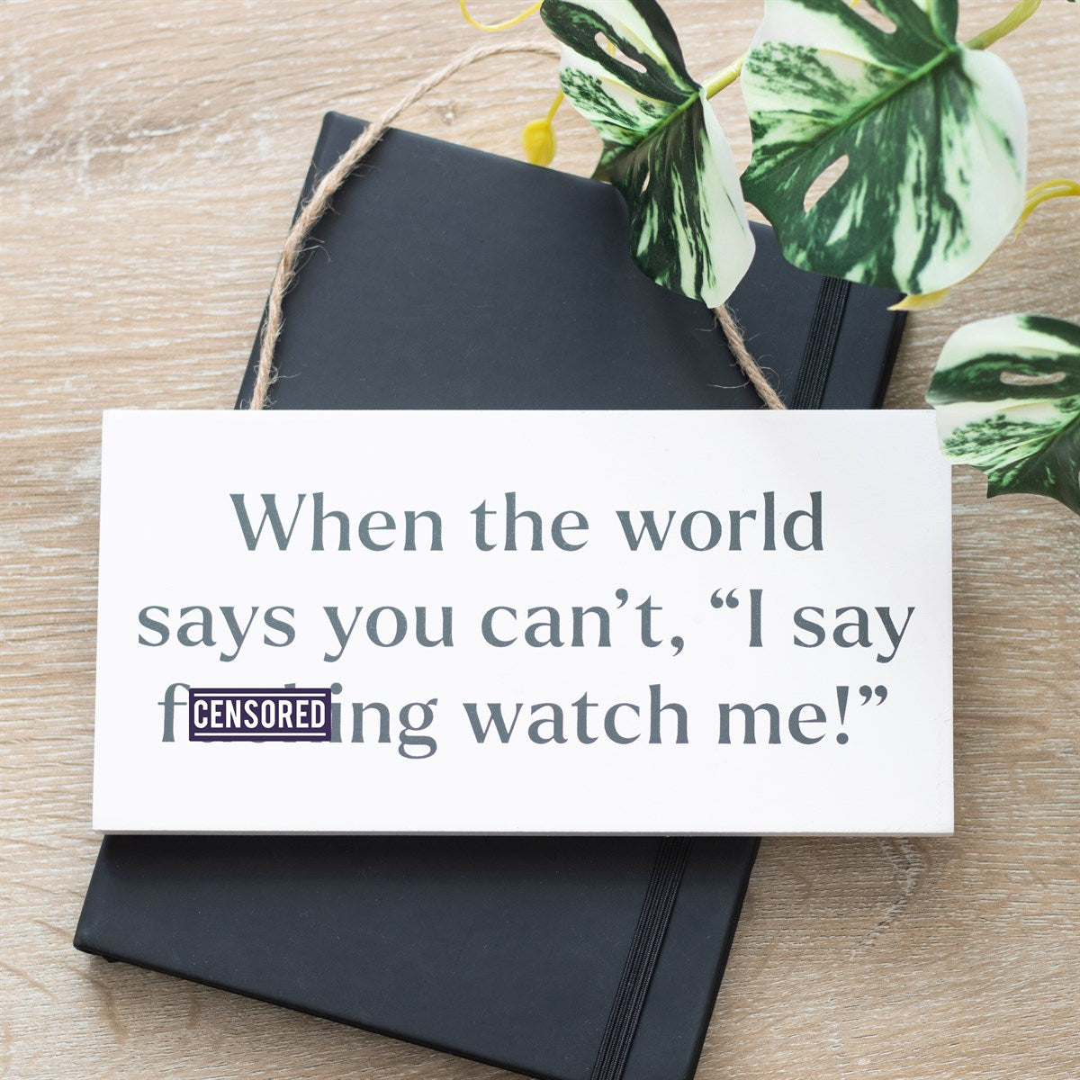 F@cking Watch Me! Sweary Hanging Sign