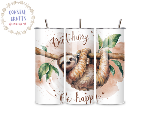 Don't Hurry Be Happy - 20oz Stainless Steel Skinny Tumblers