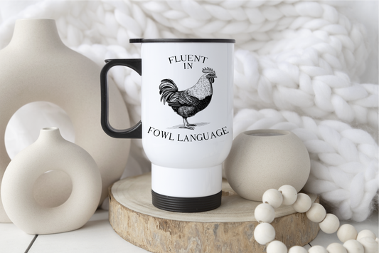 Fowl Language Mug or Travel Mug