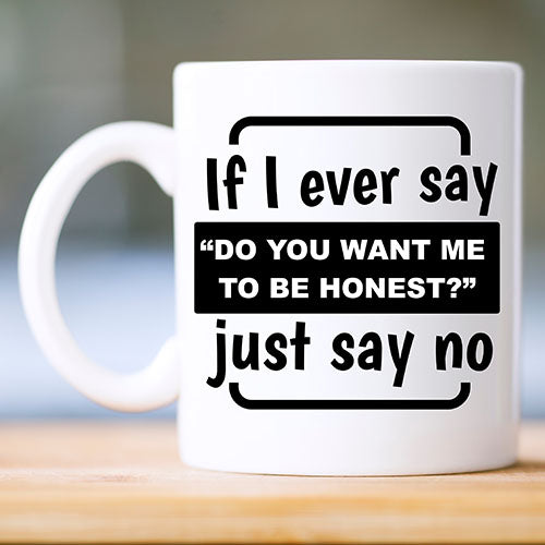 Honesty Mug or Travel Mug