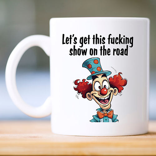 Get This Show On The Road Humour Mug or Travel Mug