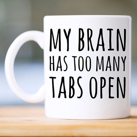Too Many Tabs Open Mug