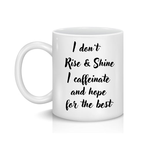 Rise & Shine Humour Mug