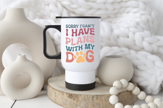 Plans With My Dog Mug or Travel Mug