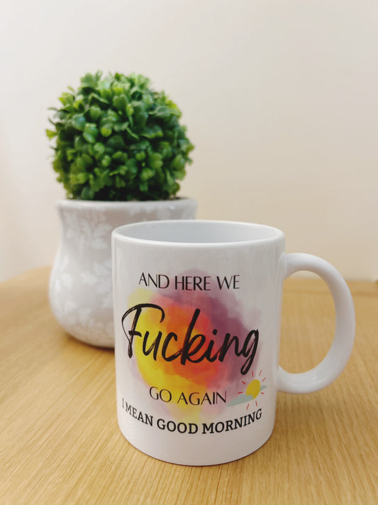 Here We F*****g Go Again - Adult Humour Mug or Travel Mug