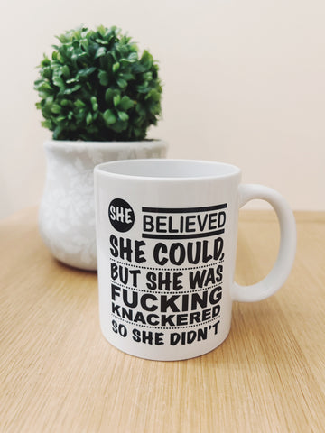 She Believed She Could ...... Mug