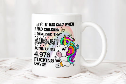 August Has How Many Days - Mug