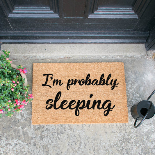 I'm Probably Sleeping Doormat